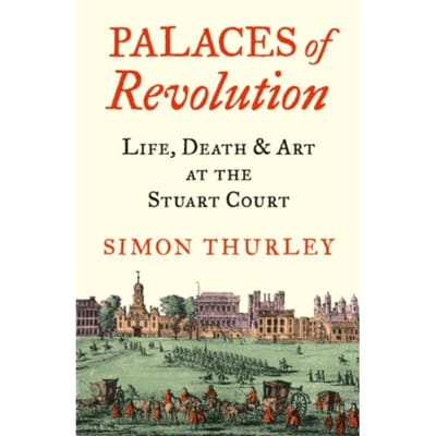 Palaces Of Revolution - Simon Thurley