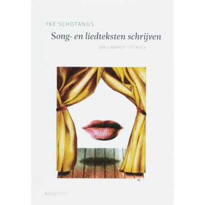 Song- En Liedteksten Schrijven - De Schrijfbibliotheek - Yke Schotanus