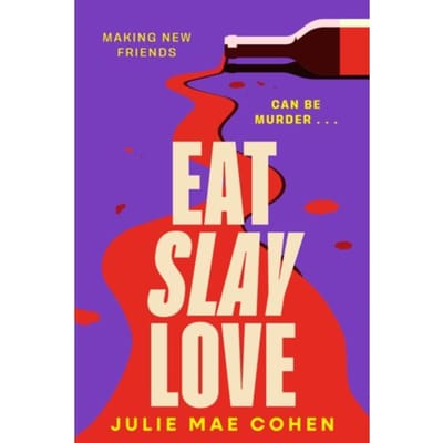 Eat Slay Love - Julie Mae Cohen