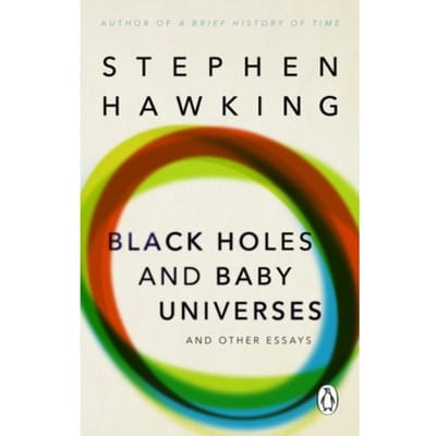 Black Holes And Baby Universes And Other Essays - Stephen Hawking
