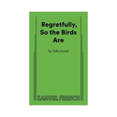 Regretfully, So The Birds Are - Julia Izumi