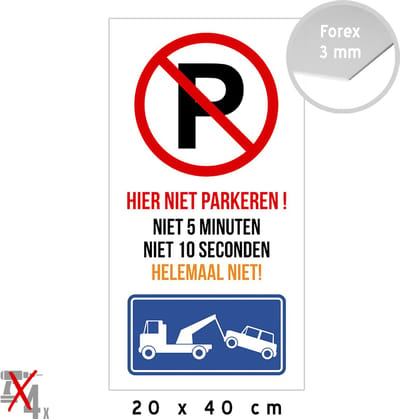 Pictogram/ bord | "Hier niet parkeren! Niet 5 minuten, niet 10 seconden, helemaal niet!" | 20 x 40 cm | Wegsleepregeling | Takelen | Parkeerverbod | Verkeersbord | 1 stuk