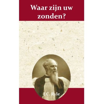 Waar Zijn Uw Zonden? - J.C. Ryle