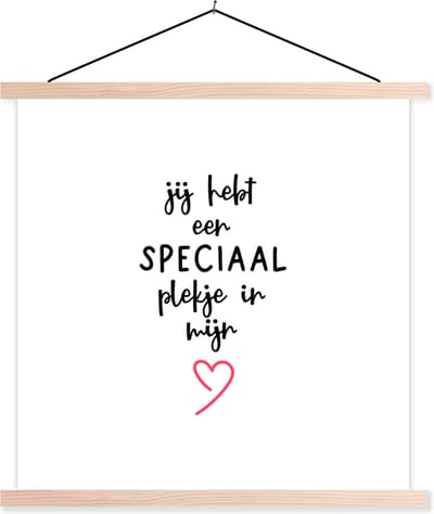 Posterhanger incl. Poster 40x40 cm - Schoolplaat - Quotes - Spreuken - Liefde - Koppel - Jij hebt een speciaal plekje in mijn hart - Textielposter - Blanke latten