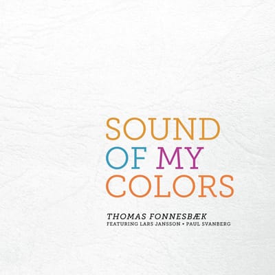 Thomas Fonnesbæk Featuring Lars Jansson - Sound Of My Colors (CD)