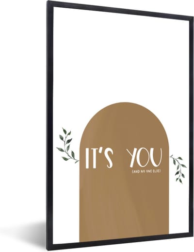 Fotolijst incl. Poster - Spreuken - Quotes - It's you and no one else - 40x60 cm - Posterlijst