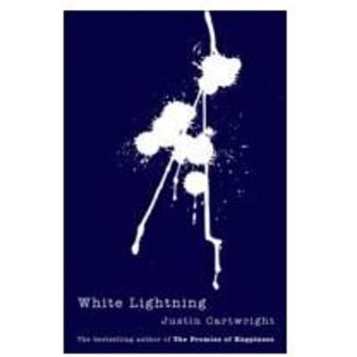 White Lightning - Justin Cartwright