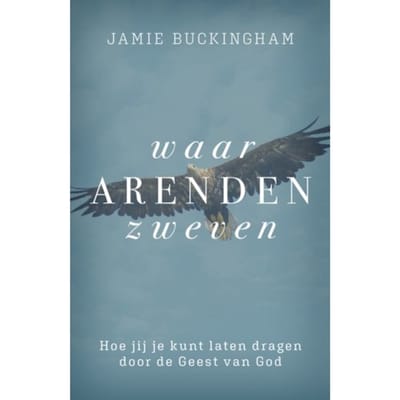 Waar Arenden Zweven - Jamie Buckingham