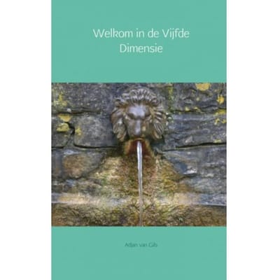 Welkom In De Vijfde Dimensie - AdJan van Gils