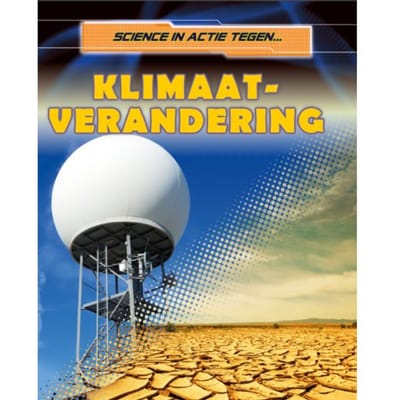 Tegen Klimaat-Verandering - Science In Actie... - Nick Hunter