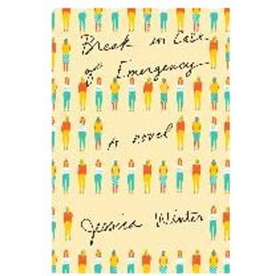 Break In Case Of Emergency - Jessica Winter