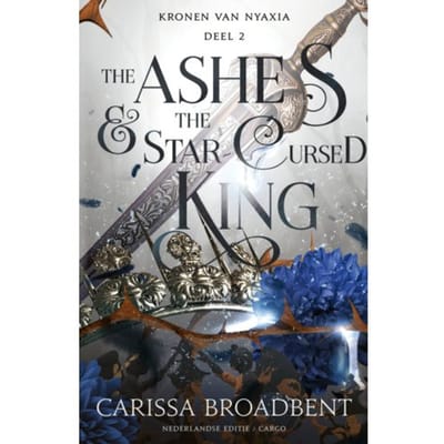 The Ashes And The Star Cursed King - Kronen Van Nyaxia - Carissa Broadbent