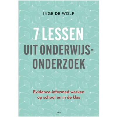 7 Lessen Uit Onderwijsonderzoek - Inge de Wolf