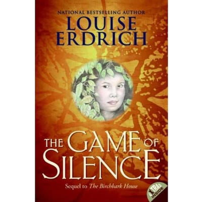 The Game Of Silence - Louise Erdrich