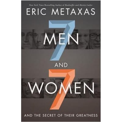 Seven Men And Seven Women - Eric Metaxas