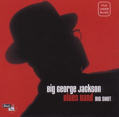 Big George Jackson Blues Band - Big Shot (CD)