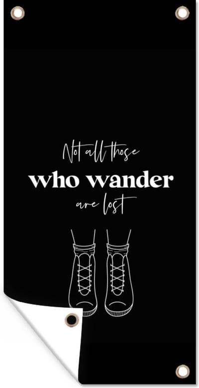 Schuttingposter Spreuken - Quotes - Not all those who wander are lost - Reizen - 100x200 cm - Tuindoek
