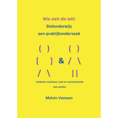 Wie Stelt Die Telt! Stelonderwijs, Een Praktijkonderzoek - Melvin Vaessen
