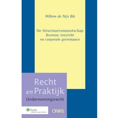 De Structuurvennootschap - Recht En Praktijk - Ondernemingsrecht - W.W. Nijs Bik