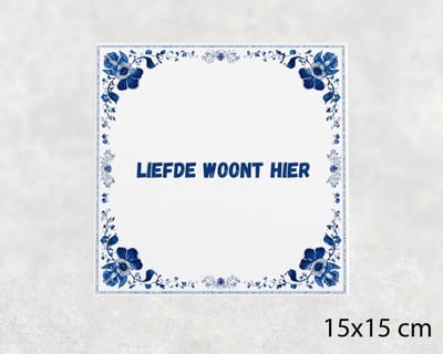 Spreuk tegel 15x15 cm Liefde woont hier