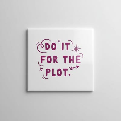 Do It for the Plot Quote Tegel – Motiverende Humor Statement Wanddecoratie – 15 x 15 cm Keramische Tegel