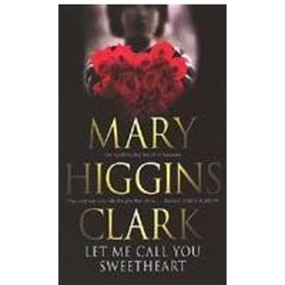 Let Me Call You Sweetheart - Mary Higgins Clark