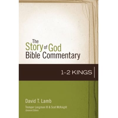 1-2 Kings - The Story Of God Bible Commentary - David T. Lamb