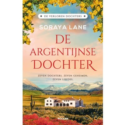De Argentijnse Dochter - De Verloren Dochters - Soraya Lane