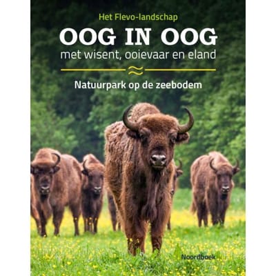 Oog In Oog Met Wisent, Ooievaar En Eland - Rolf Hendriks