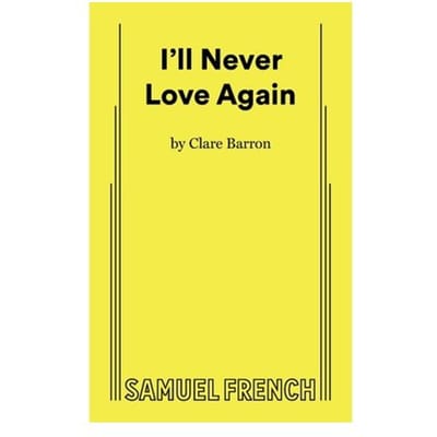 I'Ll Never Love Again - Clare Barron