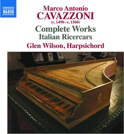 Glen Wilson - Cavazzoni: Complete Works | Italian Ricercars (CD)