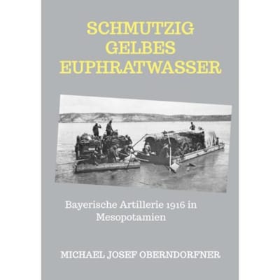 Schmutzig Gelbes Euphratwasser - Oberndorfner Michael Josef
