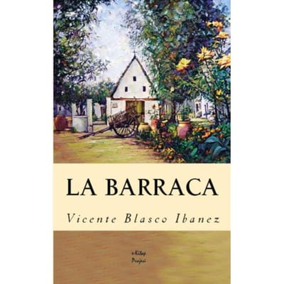 La Barraca - Vicente Blasco Ibanez