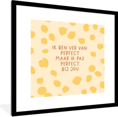 Fotolijst incl. Poster - Quotes - Stel - Relatie - Spreuken - Ik pas perfect bij jou - 40x40 cm - Posterlijst