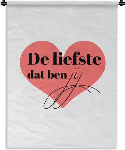 Wandkleed - Wanddoek - Spreuken - De liefste dat ben jij - Quotes - Koppel - Romantisch - 90x120 cm - Wandtapijt