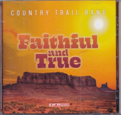 Country Trail Band - Faithful And True (CD)