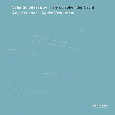 Anja Lechner & Agnès Vesterman - Silvestrov: Hieroglyphen Der Nacht (CD)