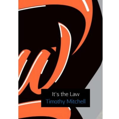 It's The Law - Timothy Mitchell