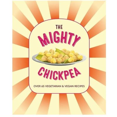 The Mighty Chickpea - Ryland Peters & (Ryland Peters &
