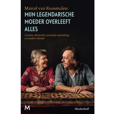 Mijn Legendarische Moeder Overleeft Alles - Marcel van Roosmalen