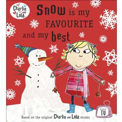 Charlie And Lola: Snow Is My Favourite And My Best - Charlie And Lola - Child, Lauren