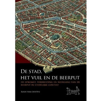 De Stad, Het Vuil En De Beerput - Roos van Oosten