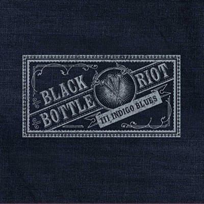 Iii: Indigo Blues - Black Bottle Riot