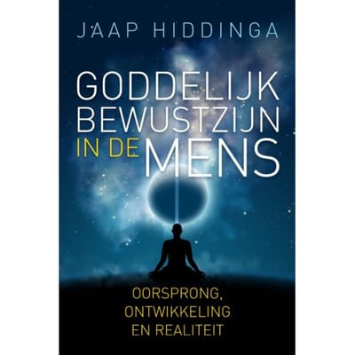 Goddelijk Bewustzijn In De Mens - Jaap Hiddinga