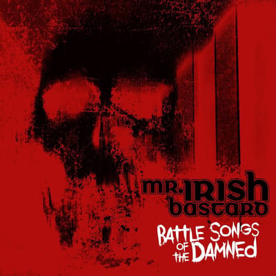 Mr. Irish Bastard - Battle Songs Of The Damned (CD)