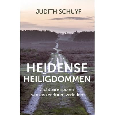Heidense Heiligdommen - Judith Schuyf