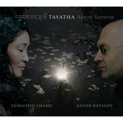 Yungchen & Anton Batagov Lhamo - Tayatha (CD)
