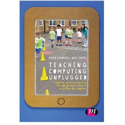 Teaching Computing Unplugged In Primary Schools - Helen Caldwell