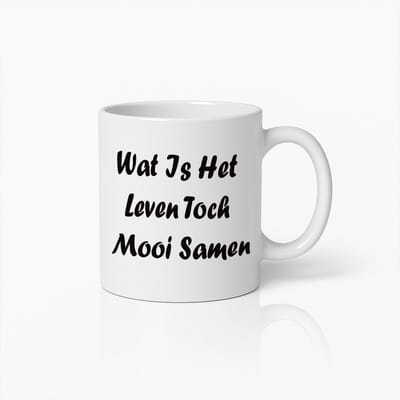 Het Leven is Mooi Samen Mok – Inspirerende Nederlandse Quote Koffiebeker