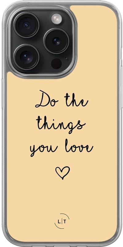 Hoesje geschikt voor iPhone 15 Pro - Do the things you love - 2in1 backcover - Tekst - Geel - Leuke Telefoonhoesjes